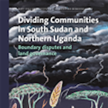 Boundary disputes and land governance in South Sudan and northern Uganda