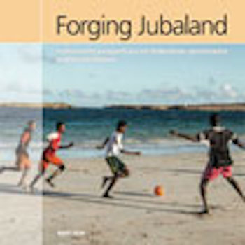 Forging Jubaland: Community perspectives on federalism, governance and reconciliation