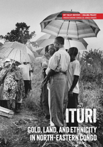 Ituri: Gold, Land, and Ethnicity in North-eastern Congo