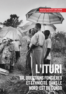 L'Ituri: or, questions foncières et ethnicité dans le nord-est du Congo