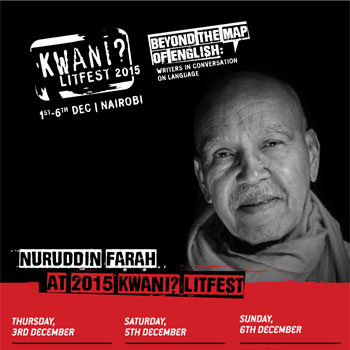 Hiding in Plain Sight: Nuruddin Farah at 2015 Kwani? Litfest
