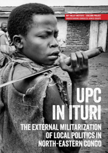 UPC in Ituri: The External Militarization of Local Politics in North-eastern Congo
