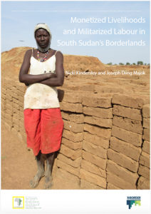 Monetized Livelihoods and Militarized Labour in South Sudan’s Borderlands