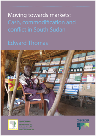 Cash, Commodification and Conflict in South Sudan