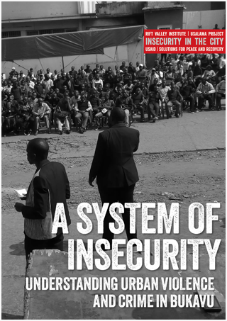 A System of Insecurity: Understanding urban violence and crime in Bukavu