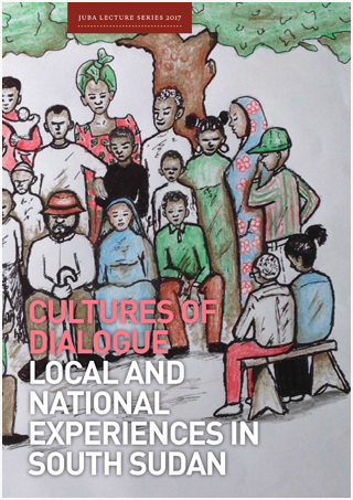Cultures of Dialogue: Local and National Experiences in South Sudan