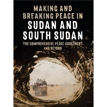 Book Launch: Making and Breaking Peace in Sudan and South Sudan